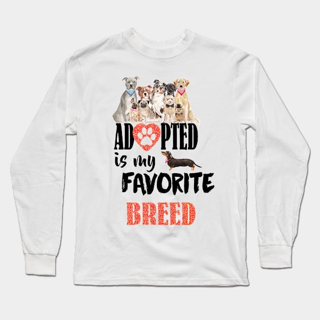 Adopted is the best breed Long Sleeve T-Shirt by ravenblue